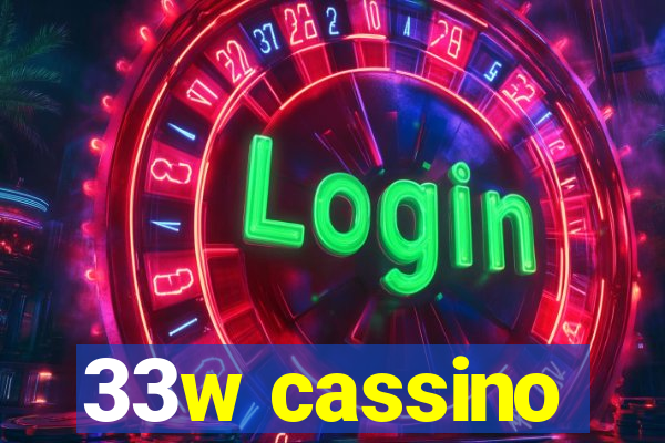 33w cassino